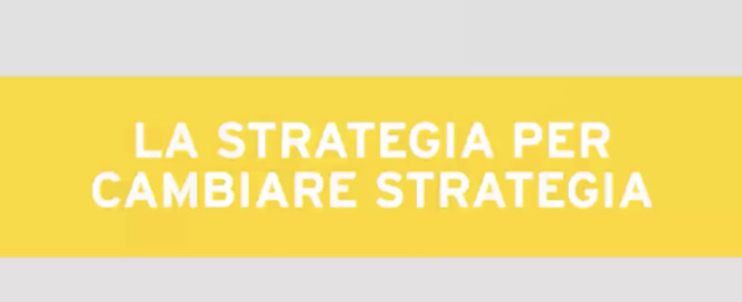 2022_04_29 La strategia per cambiare strategia - Video