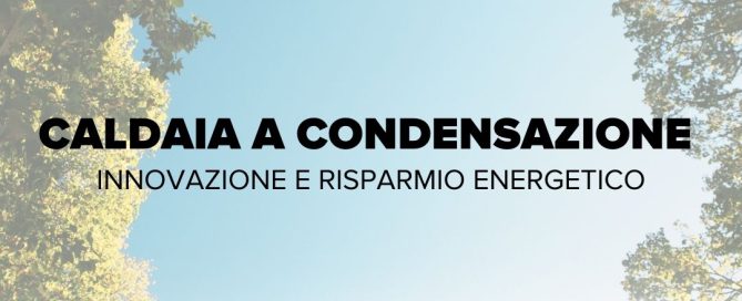 caldaia a condensazione guida completa e differenza tra quelle tradizionali